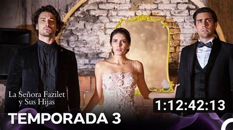 La Señora Fazilet y Sus Hijas Todos Los Episodios .